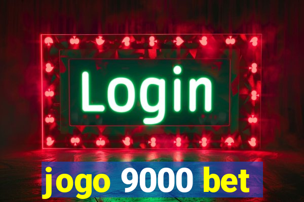 jogo 9000 bet